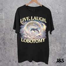 Live Laugh Lobotomy Comfort Colors Unisex T Shirt, Funny Dolphin Meme T Shirt