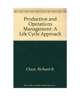 Production & Operations Management: A Life Cycle Approach, Chase, Richard B.