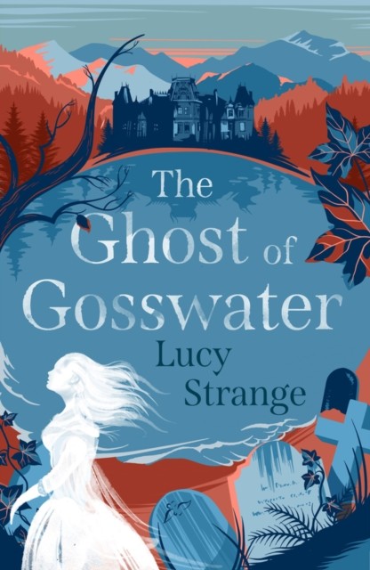 The Ghost of Gosswater by Lucy Strange (Paperback Book)