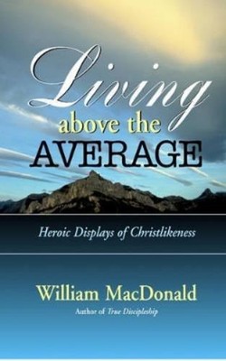 William MacDonald Living Above the Average (Paperback) (UK IMPORT)