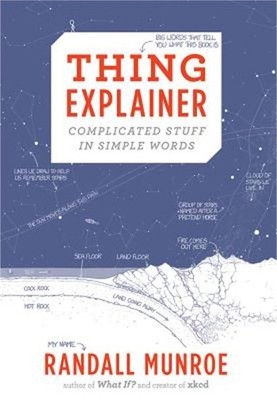 Thing Explainer: Complicated Stuff in Simple Words (Hardback or Cased Book)
