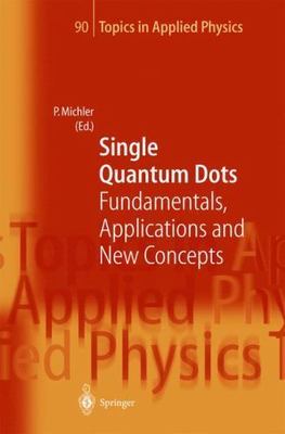 Single Quantum Dots: Fundamentals, Applications and New Concepts (Topics in Appl