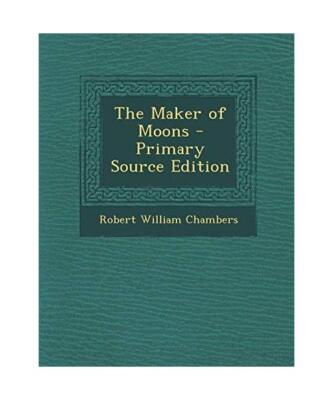 The Maker of Moons, Chambers, Robert William
