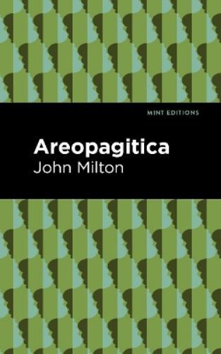 John Milton Aeropagitica (Paperback) Mint Editions