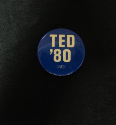 NOS Ted Edward Kennedy 1980 Presidential Campaign Election Button Pin Senator