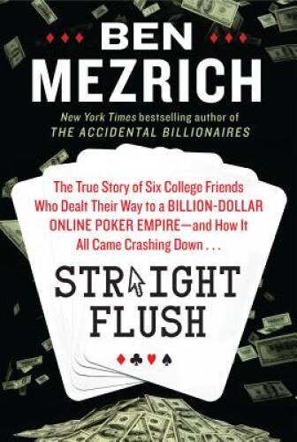 Straight Flush: The True Story of Six College Friends Who Dealt Thei - VERY GOOD