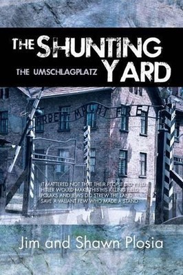 The Shunting Yard: The Umschlagplatz by Jim Shawn Plosia (English) Paperback Boo