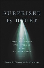 Joshua D. Chatr Surprised by Doubt – How Disillusionment (Hardback) (UK IMPORT)