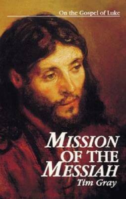 Mission of the Messiah: On the Gospel of Luke (Kingdom Studies) - GOOD