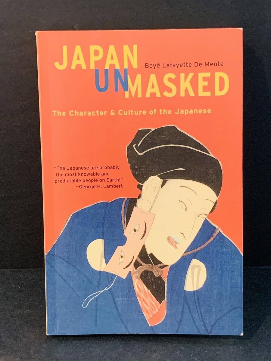 Japan Unmasked: The Character and Culture of the Japanese Book