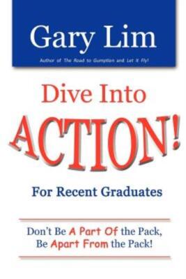Dive Into Action! For Recent Graduates - Don't Be A Part Of The Pack, Be Ap...