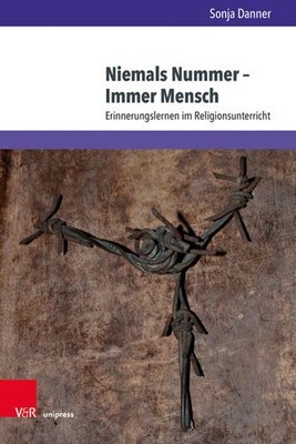 Niemals Nummer - Immer Mensch : Erinnerungslernen Im Religionsunterricht, Har...