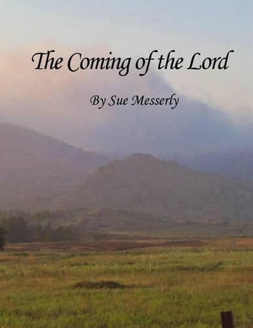 The Coming of the Lord by Sue Messerly (English) Paperback Book