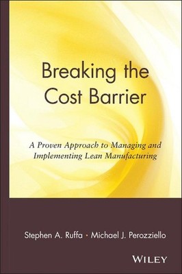 Breaking the Cost Barrier: A Proven Approach to Managing and Implementing Lean M