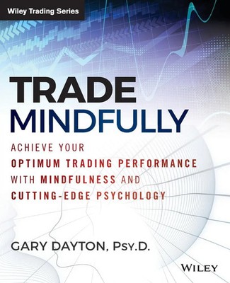 Trade Mindfully | Gary Dayton | Englisch | Taschenbuch | 320 S. | 2014 | Wiley