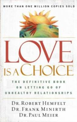 Love Is a Choice: The Definitive Book on Letting Go of Unhealthy Relati - GOOD
