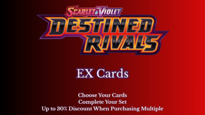 Destined Rivals EXs - Choose Your Card, Complete Your Collection! Free Shipping