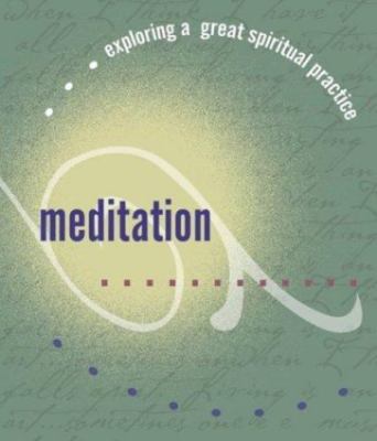 Meditation [Exploring a Great Spiritual Practice] - Chilson, Richard W.