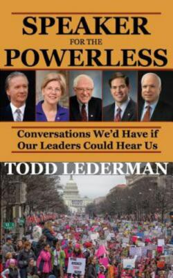 Speaker for the Powerless: Conversations We'd Have If Our Leaders Could Hear ...
