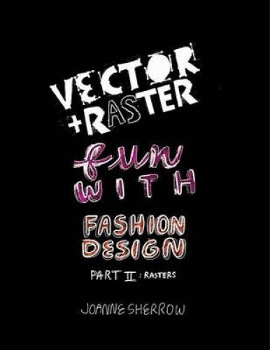 Thumbnail - Vector + Raster Fun With Fashion Design Part Ii By Sherrow, Joanne