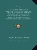 Alex Charles Ewald | The Life And Times Of Prince Charles Stuart | Buch (2011)