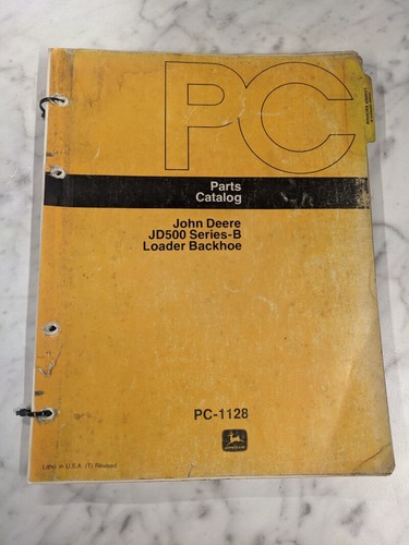 JOHN DEERE PARTS LIST BOOK MANUAL CATALOG JD500 SERIES B LOADER BACKHOE PC-1128
