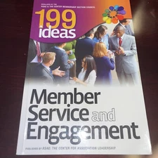 199 IDEAS: MEMBER SERVICE AND ENGAGEMENT By Asae Membership Section Council