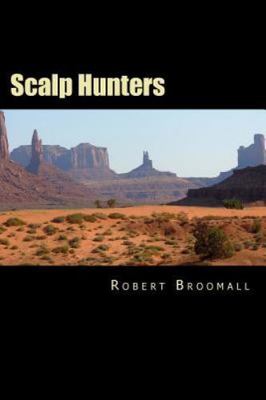 Scalp Hunters, Paperback by Broomall, Robert, Brand New, Free shipping in the US