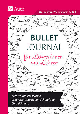 Ferdinand Falkenberg; Sonja Eberle / Bullet Journal für Lehrerinnen und Lehrer