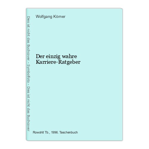 Der einzig wahre Karriere-Ratgeber Körner, Wolfgang: - Afbeelding 1 van 1