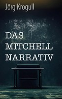 JöRg Krogull | Das Mitchell Narrativ | Taschenbuch | Deutsch (2024) | 414 S.