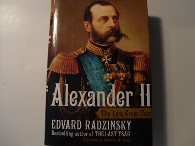 Alexander II: The Last Great Tsar