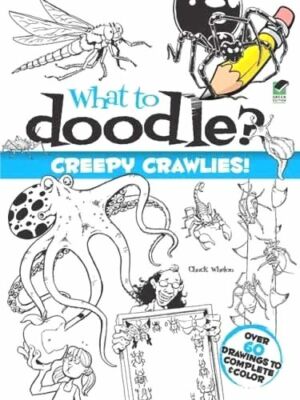 What to Doodle? Creepy Crawlies! (Dover Doodle Books)