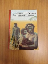 LE ORIGINI DELL'UOMO L'avventura Dell'evoluzione U.Electa Gallimard T136