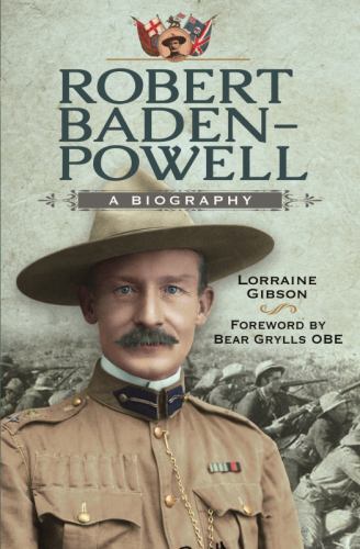 Robert Baden-Powell : A Biography by Lorraine Gibson (2022, Hardcover)