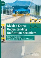 Sojin Lim (U. A.) | Divided Korea: Understanding Unification Narratives | Buch