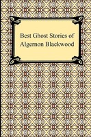 Algernon Blackwood | Best Ghost Stories Of Algernon Blackwood | Taschenbuch