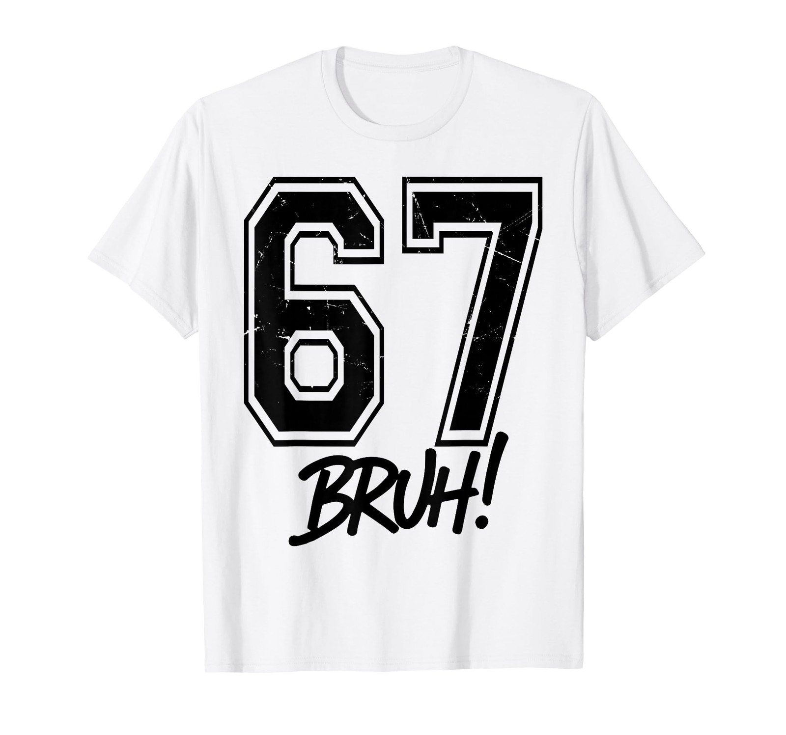 67 Meme Bruh Funny Six Seven Gen Alpha 6 7 Slang T-Shirt (1)