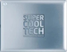 Super Cool Tech : Technology, Invention, Innovation by DK (2016, Hardcover)