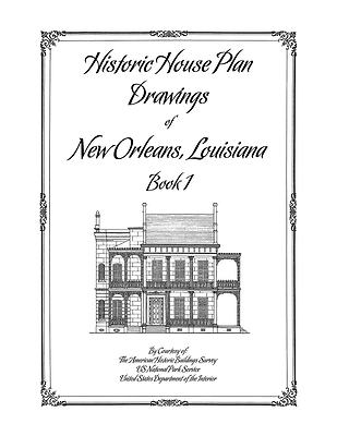 Historic House Plan Drawings of New Orleans - Book 1 - Architecture and Design