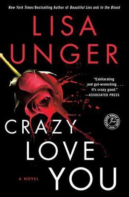 Crazy Love You: A Novel - paperback, Lisa Unger, 9781451691214