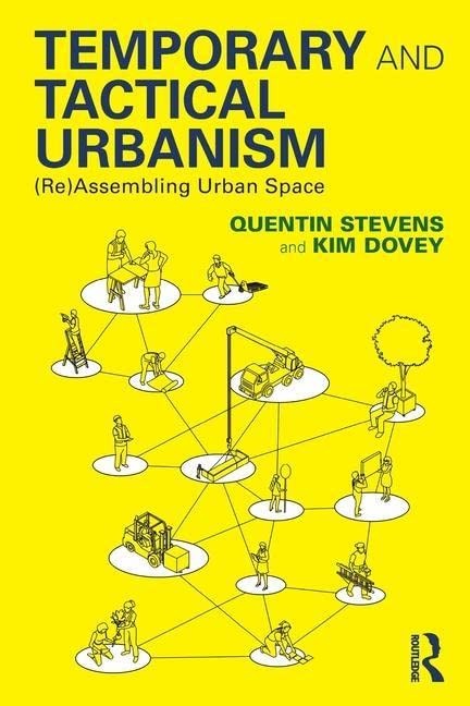 Temporary and Tactical Urbanism: (Re)Assembling Urban Space by Quentin Stevens - Image 5