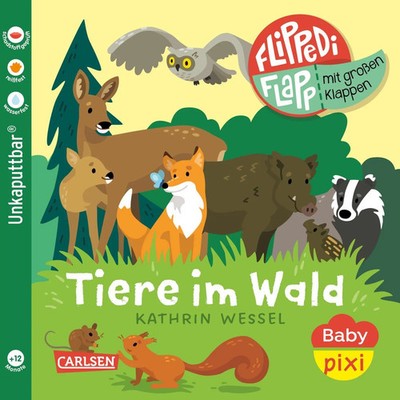 Baby Pixi (unkaputtbar) 178: Flippediflapp: Tiere im Wald | Kathrin Wessel