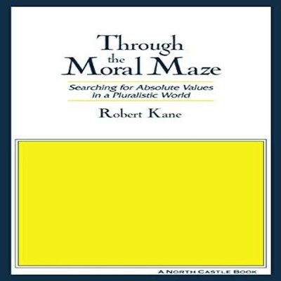 Through the Moral Maze Searching for Absolute Values in a Plurali