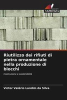 Victor ValéRio Landim Da Silva | Riutilizzo Dei Rifiuti Di Pietra Ornamentale...