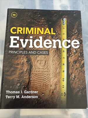 Criminal Evidence Principles and Cases by Terry M. Anderson and Gardner 9th 9e