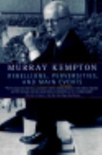 Rebellions, Perversities and Main Events Kempton, Murray paperback Used - Good
