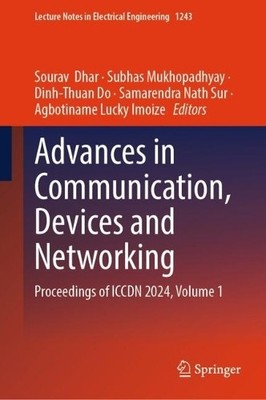 Advances in Communication, Devices and Networking - 9789819764648