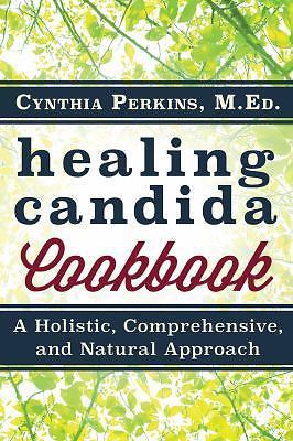 Healing Chronic Candida Cookbook : Diet Tips, Meal Plans, and 125 ...