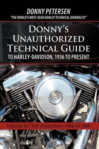Donny Petersen Donny's Unauthorized Technical Guide To Harley-davi